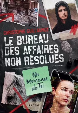 Christophe Guillaumot - Le bureau des affaires non résolues, Tome 1 : Un morceau de toi